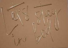 Load image into Gallery viewer, Wire Let&#39;s stay in bed wall sign
