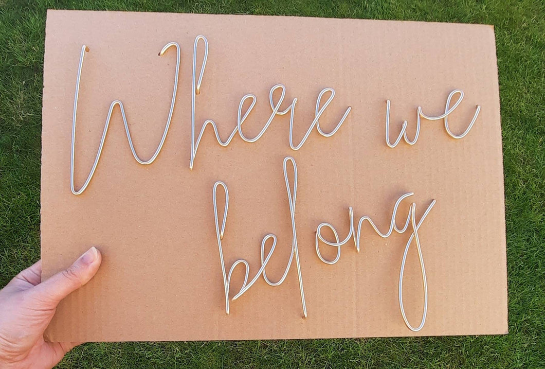 Wire Where we belong wall sign
