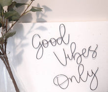 Load image into Gallery viewer, Wire Good Vibes Only wall sign
