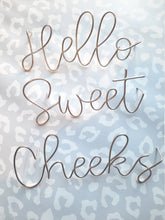 Load image into Gallery viewer, Wire Hello Sweet Cheeks wall sign
